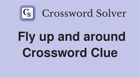 fly up and around crossword clue 4 letters 5 letters